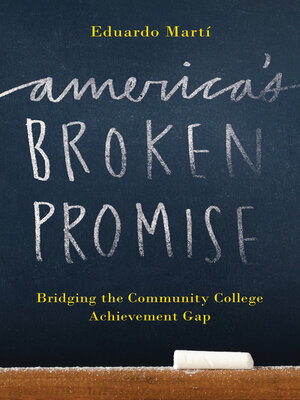 cover image of America's Broken Promise: Bridging the Community College Achievement Gap
